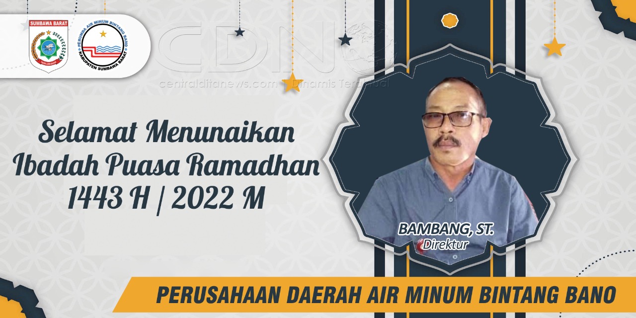 Ucapan Selamat Menjalankan Ibadah Puasa 1443 H/2022 M Dari Perusahaan Daerah Air Minum Bintang Bano Kabupaten Sumbawa Barat