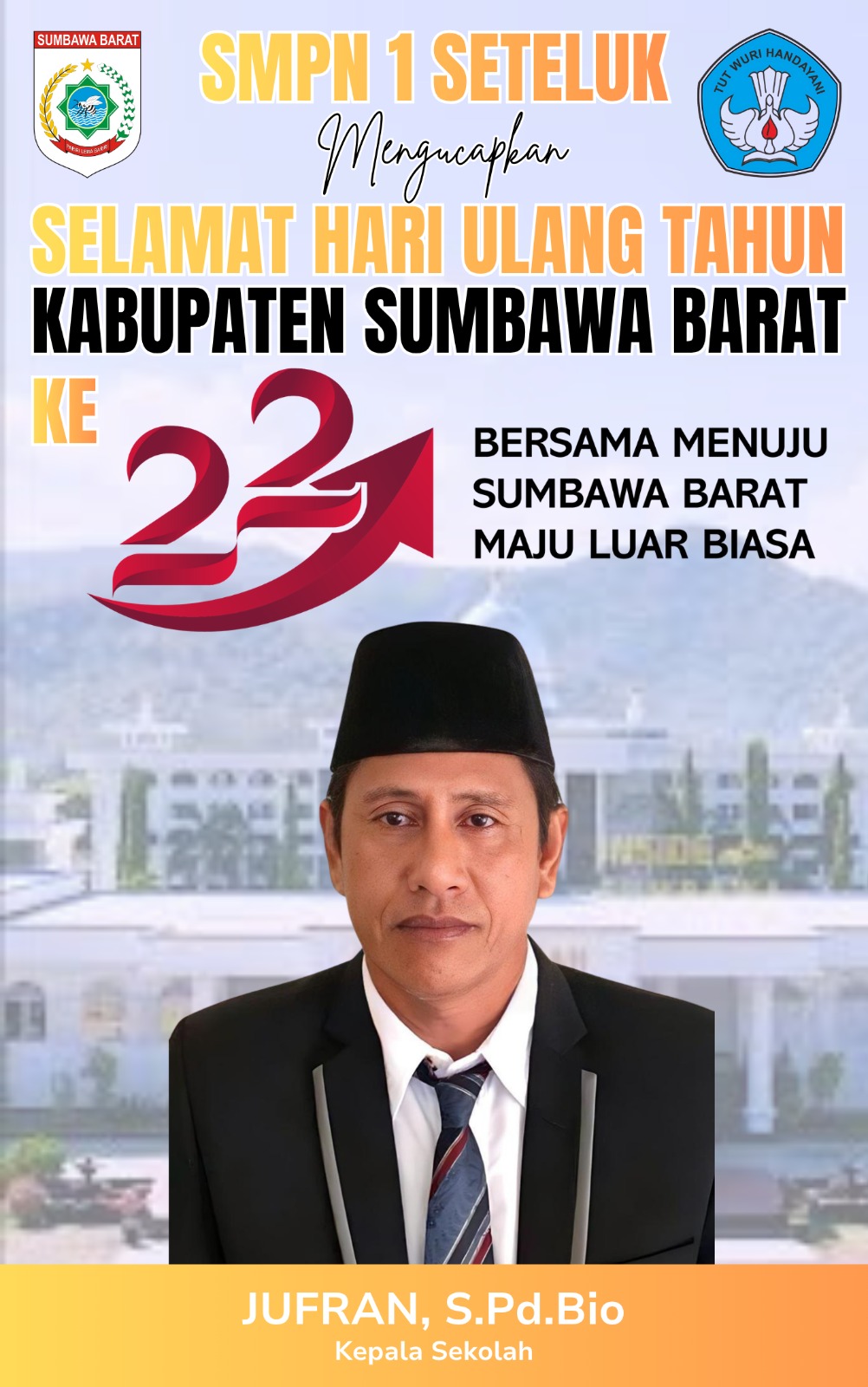 Ucapan Selamat Ulang Tahun Kabupaten Sumbawa Barat Ke-22, “Bersama Menuju Sumbawa Barat Maju Luar Biasa”, Dari Keluarga Besar SMPN 1 Seteluk